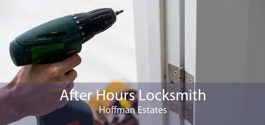 After Hours Locksmith Hoffman Estates
