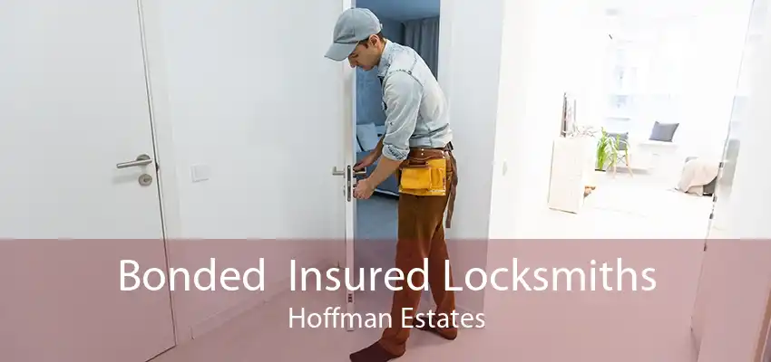 Bonded  Insured Locksmiths Hoffman Estates