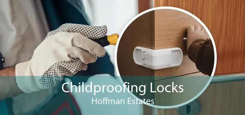 Childproofing Locks Hoffman Estates