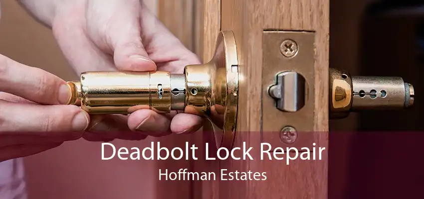 Deadbolt Lock Repair Hoffman Estates