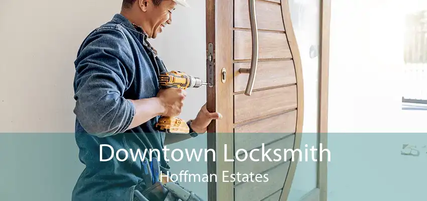 Downtown Locksmith Hoffman Estates