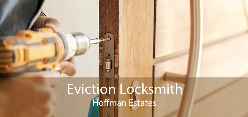 Eviction Locksmith Hoffman Estates