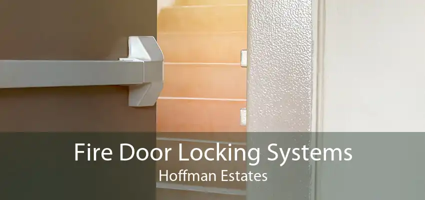 Fire Door Locking Systems Hoffman Estates