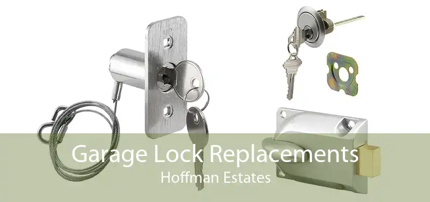 Garage Lock Replacements Hoffman Estates
