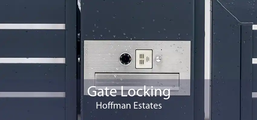 Gate Locking Hoffman Estates