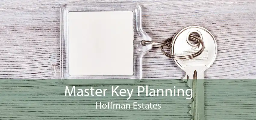Master Key Planning Hoffman Estates