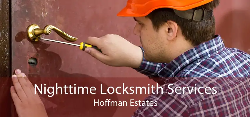 Nighttime Locksmith Services Hoffman Estates