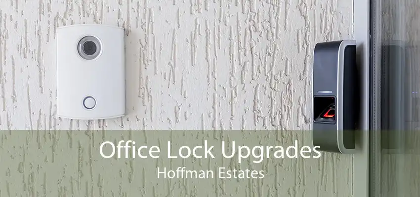 Office Lock Upgrades Hoffman Estates