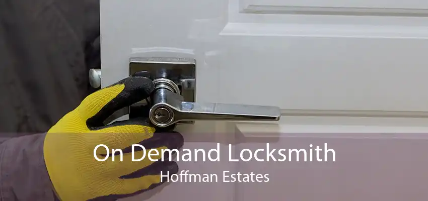 On Demand Locksmith Hoffman Estates