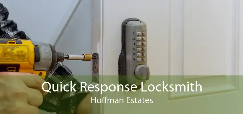 Quick Response Locksmith Hoffman Estates
