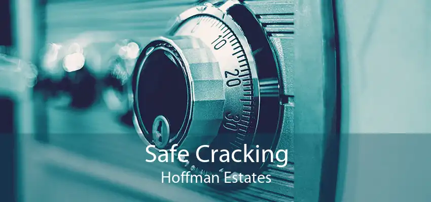 Safe Cracking Hoffman Estates