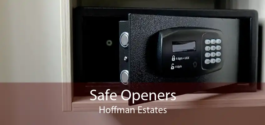 Safe Openers Hoffman Estates