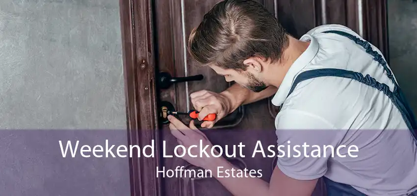 Weekend Lockout Assistance Hoffman Estates